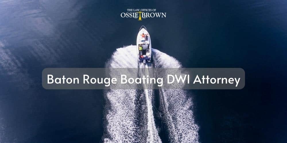 Baton Rouge Boating DWI Attorney